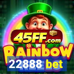 22888 bet